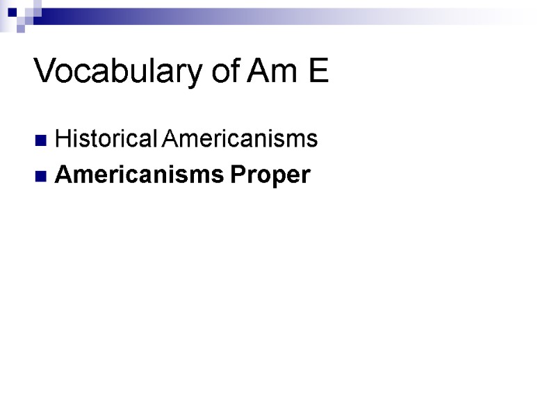 Vocabulary of Am E Historical Americanisms  Americanisms Proper